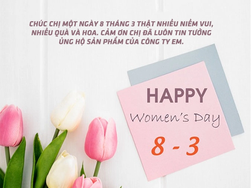 Trao gửi thành ý với những lời chúc 8/3 khách hàng chuyên nghiệp và ấn tượng